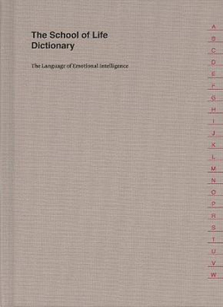 The School Of Life Dictionary The School Of Life De Botton Alain 9780995753594 Amazon Com Books
