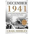 December 1941: 31 Days That Changed America and Saved the World
