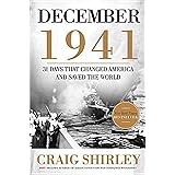 December 1941: 31 Days That Changed America and Saved the World