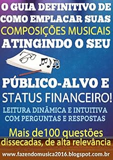 Livro O Guia Definitivo De Como Emplacar Suas Composições Musicais Atingindo O Seu Público Alvo E Status Financeiro!