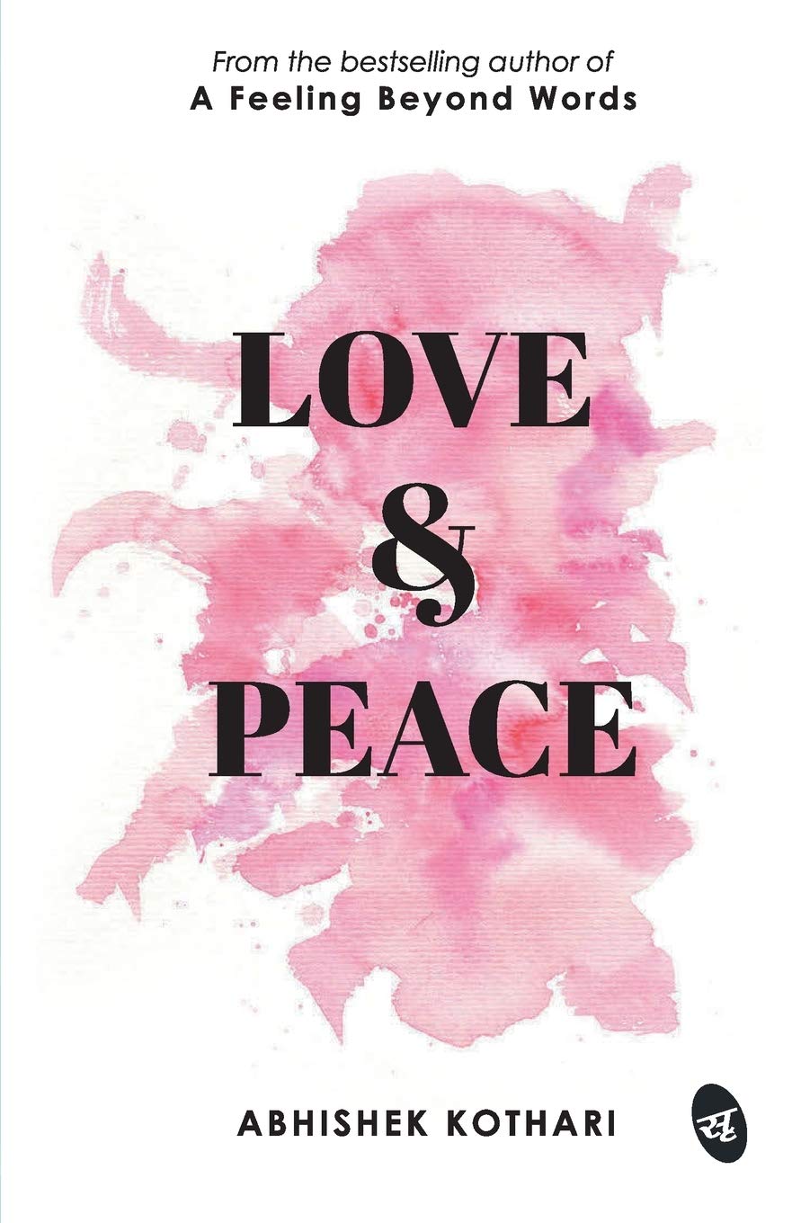 Love Peace Kothari Mr Abhishek 9789382665830 Amazon Com Books