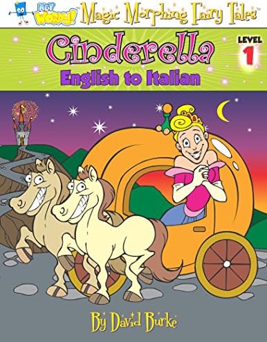 CINDERELLA: English to Italian, Level 1 (Hey Wordy Magic Morphing Fairy Tales) Kindle Edition