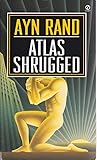 Atlas Shrugged by Ayn Rand (1999-08-01)