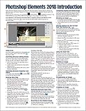 Adobe Photoshop Elements 2018 Introduction Quick Reference Guide (Cheat Sheet of Instructions, Tips