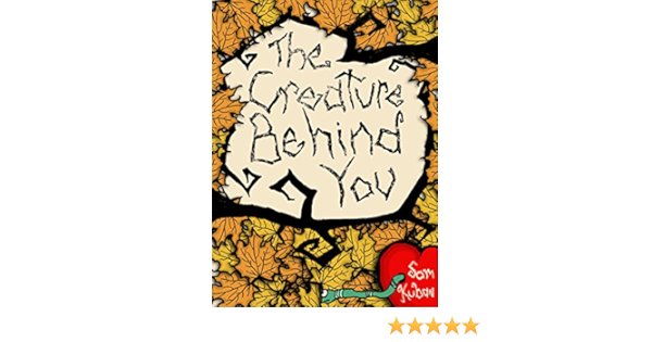 Amazon Com The Creature Behind You Ebook Kuban Sam Kuban Sam Kindle Store