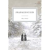 Frankenstein: or, The Modern Prometheus - 1818 Edition.