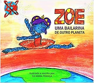 Livro ZOE : Uma bailarina de outro planeta