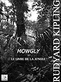Mowgli - Le Livre de la jungle (French Edition) by