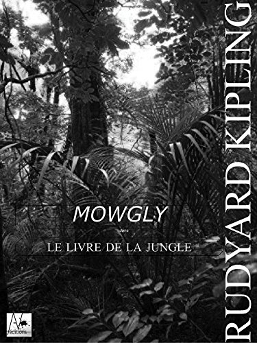 Mowgli - Le Livre de la jungle (French Edition) by Rudyard Kipling