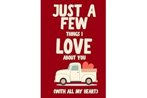 Just A Few Things I Love About You (With All My Heart)