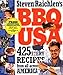 BBQ USA: 425 Fiery Recipes from All Across America - Book by Steven Raichlen