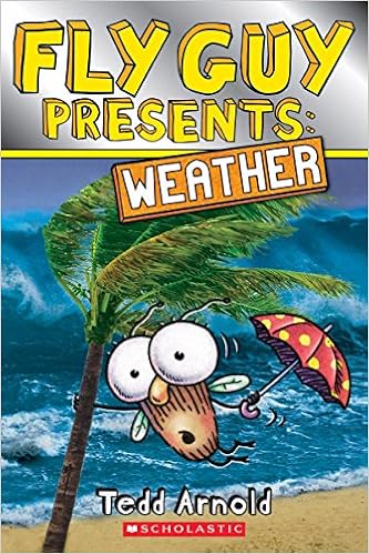 Fly Guy Presents: Weather (Scholastic Reader, Level 2), by Tedd Arnold Fly Guy Presents: Weather (Scholastic Reader, Level 2), by Tedd Arnold