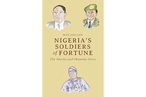Nigeria's Soldiers of Fortune: The Abacha and Obasanjo Years