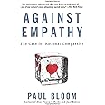 Against Empathy: The Case for Rational Compassion