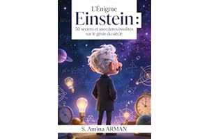 L'Énigme Einstein — 50 secrets et anecdotes insolites sur le génie du siècle: Einstein : 50 Faits Qui Changent Tout (French E