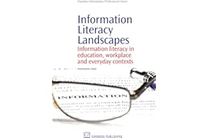 Information Literacy Landscapes: Information Literacy in Education, Workplace and Everyday Contexts