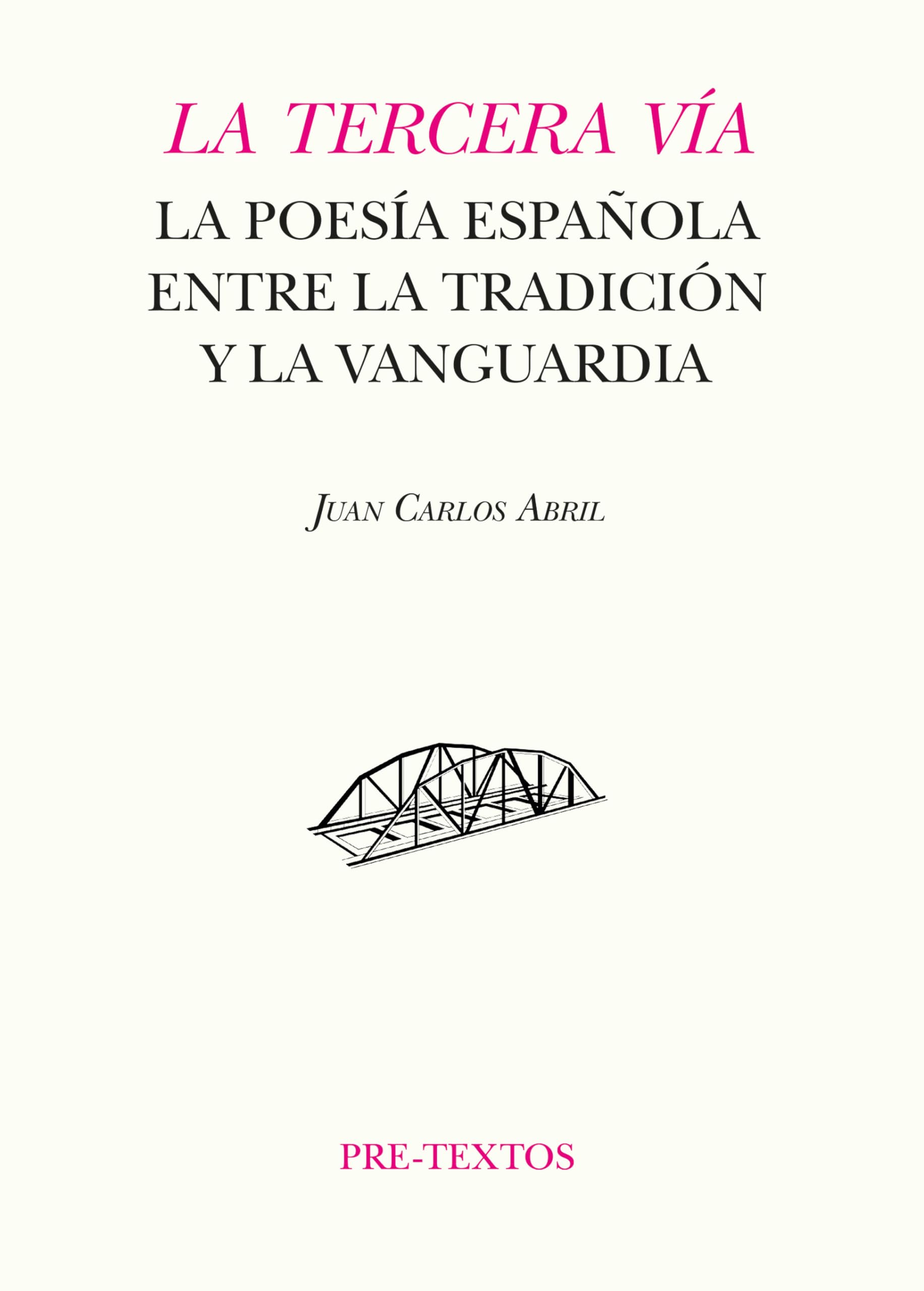 La tercera vía: La poesía española entre la tradición y la vanguardia: 1879 (Hispánicas)