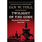 Twilight of the Gods: War in the Western Pacific, 1944-1945 (The Pacific War Trilogy)
