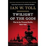 Twilight of the Gods: War in the Western Pacific, 1944-1945 (The Pacific War Trilogy)