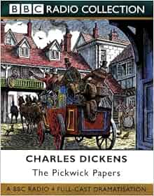 The Pickwick Papers Bbc Classic Collection Charles Dickens 9780563381440 Amazon Com Books