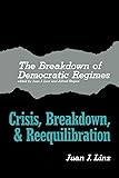 The Breakdown of Democratic Regimes: Crisis, Breakdown and Reequilibration. An Introduction