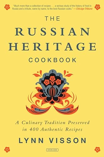 Download The Russian Heritage Cookbook: A Culinary Tradition Preserved in 400 Authentic Recipes PDF