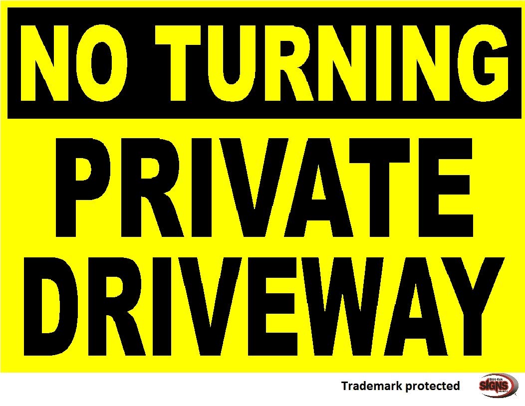 NO TURNING PRIVATE DRIVEWAY Sign Multiple Material and Size Options