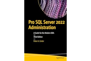Pro SQL Server 2022 Administration: A Guide for the Modern DBA