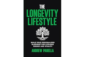 The Longevity Lifestyle: Build Your Personalized Blueprint for Lifelong Energy and Vitality