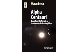 Alpha Centauri: Unveiling the Secrets of Our Nearest Stellar Neighbor (Astronomers' Universe)