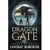 Broken by Magic: An Epic Fantasy Adventure (Dragon Gate)
