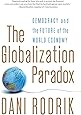 The Globalization Paradox: Democracy and the Future of the World Economy