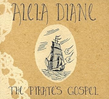 alela diane the pirates gospel