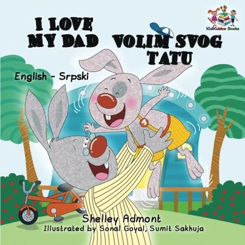 I Love My Dad Volum Svog Tatu: serbian for beginners (English Serbian Bilingual Collection) (Serbian Edition)