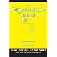 The Commercialization of Intimate Life: Notes from Home and Work