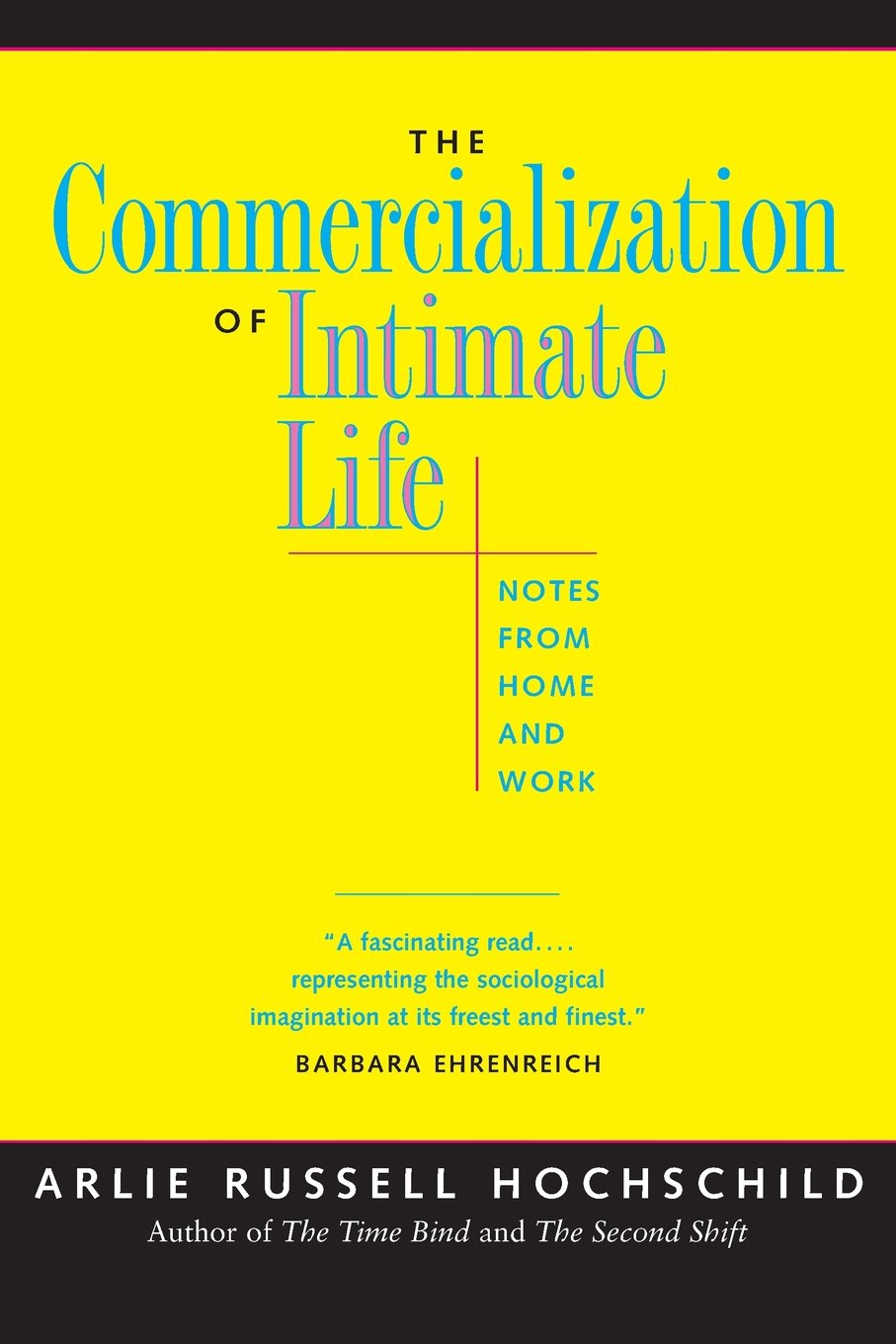 The Commercialization Of Intimate Life Notes From Home And Work Hochschild Arlie Russell Books Amazon Ca The Commercialization Of Intimate Life Notes From Home And Work Hochschild Arlie Russell Books Amazon Ca