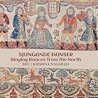 Sjungande Danser - Singing Dances from the North