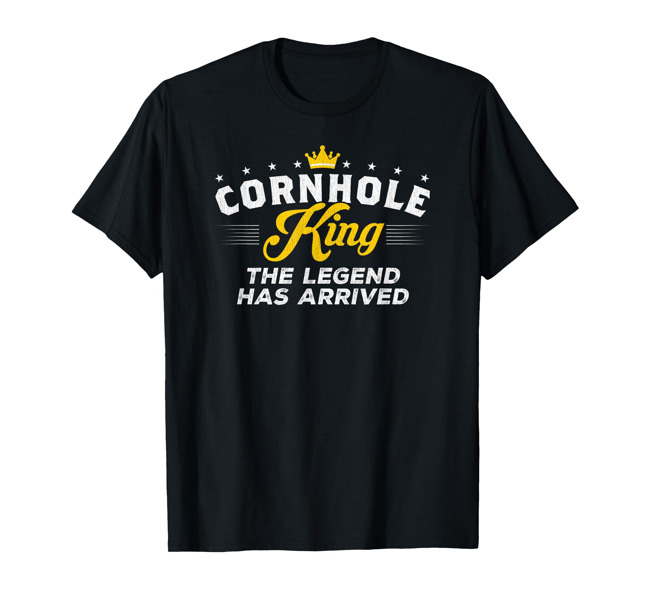 Cornhole King THE LEGEND HAS ARRIVED Cornhole Gift T-Shirt