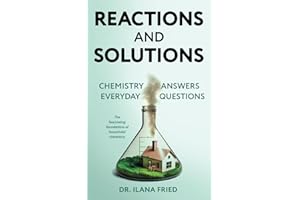 Reactions and Solutions - Chemistry Answers Everyday Questions