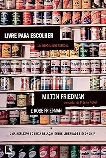 Livro Livre para escolher: Uma reflexão sobre a relação entre liberdade e economia