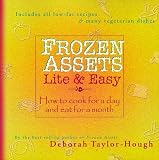 Frozen Assets Lite and Easy : How to Cook for a Day and Eat for a Month Frozen Assets Lite and Easy : How to Cook for a Day and Eat for a Month