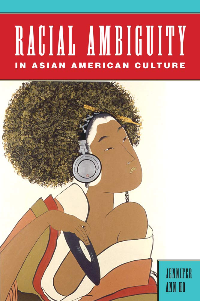The cover of Racial Ambiguity in Asian American Culture. There is a drawing of a person with brown skin and curly hair in the center.