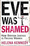 Eve Was Shamed: How British Justice is Failing Women