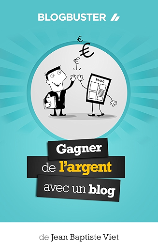 Download BlogBuster : Gagner de l'Argent avec un Blog PDF