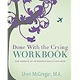 Done With The Crying WORKBOOK: for Parents of Estranged Adult Children