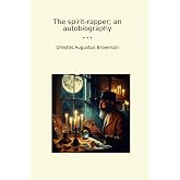 The spirit-rapper; an autobiography (Classic Books)