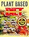 Plant Based Diet: 111 Delicious Vegan Recipes for Under $25 a Week with 30-Day Diet Meal Plan by Lydia R. Thayer
