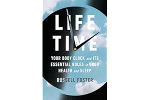 Life Time: Your Body Clock and Its Essential Roles in Good Health and Sleep