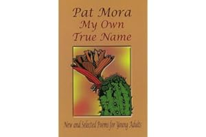 My Own True Name: New and Selected Poems for Young Adults (Pinata Books for Young Adults)