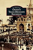 Omaha's Trans-Mississippi Exposition by Jess Peterson